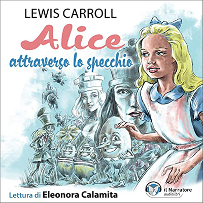Lewis Caroll - Alice attraverso lo specchio (2021) (mp3 - 128 kbps)