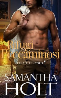 Samantha Holt - I Fratelli Cynfell Vol. 5. Rifugi Peccaminosi (2024)