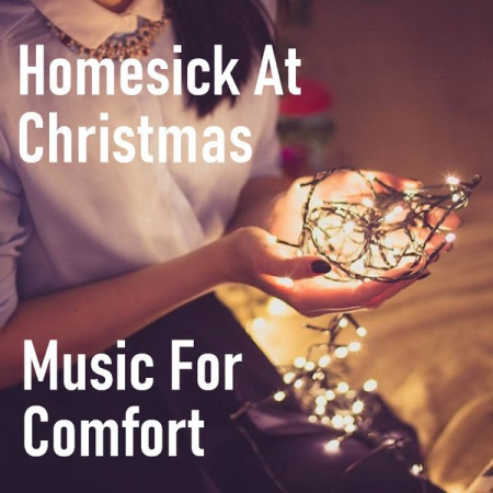 Various Artists - Homesick At Christmas Music For Comfort (2020)
