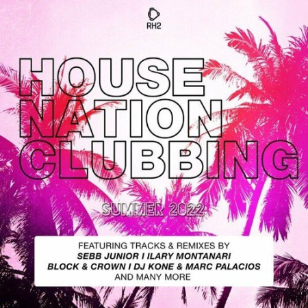 141cef2c fe44 4cf2 a57f e9286c41800e - VA - House Nation Clubbing Summer 2022 Edition (2022)