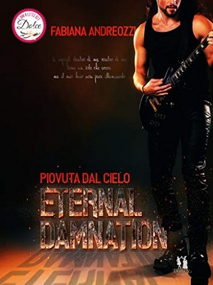 Fabiana Andreozzi - Eternal Damnation. Piovuta dal cielo (2019)