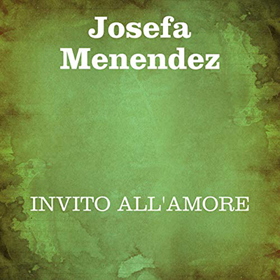 Josefa Menendez - Invito all'amore (2020) (mp3 - 128 kbps)
