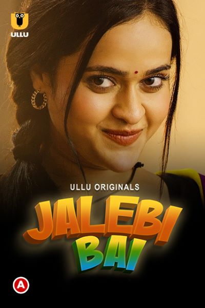 [18+] Jalebi Bai (2022) S01 Hindi Ullu Originals WEB Series WEB-DL – 720p [150MB]