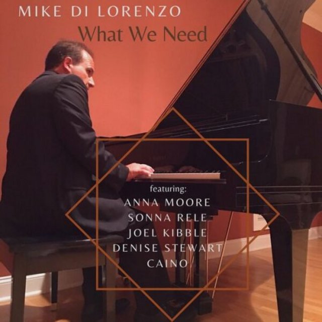 Mike Di Lorenzo - What We Need (2022) [Smooth Jazz, R&B, Soul]; mp3, 320  kbps - jazznblues.club