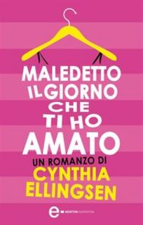 Cynthia Ellingsen - Maledetto il giorno che ti ho amato (2014)