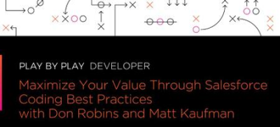 Play by Play: Maximize Your Value through Salesforce Coding Best Practices