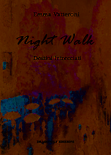 Emma Vatteroni - Night walk. Destini intrecciati. Athena (2024)