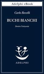 Carlo Rovelli – Buchi bianchi (2023)