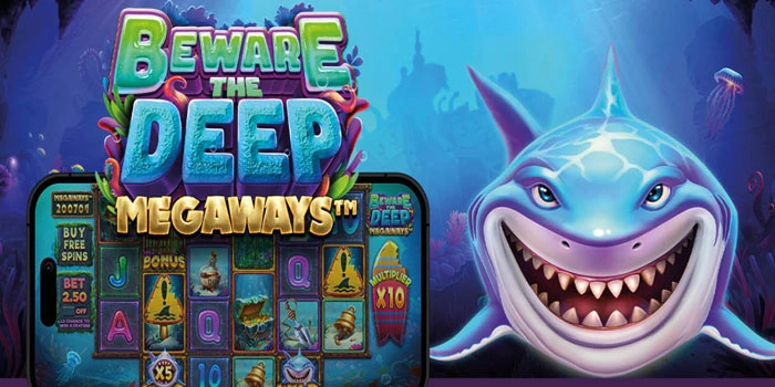 Panduan Menang Jackpot Di Slot Beware The Deep Megaways