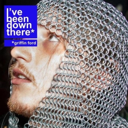 Griffin Ford - I've Been Down There (2025)
