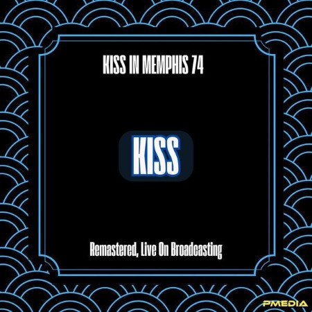 Kiss - Kiss in Memphis 74 (Remastered, Live On Broadcasting) (2024)