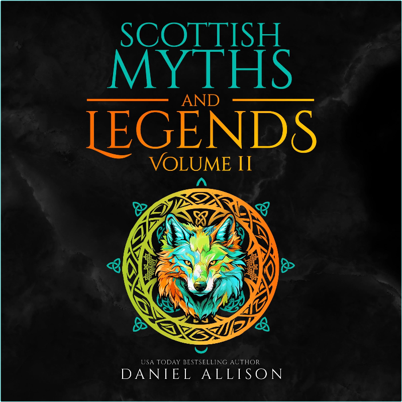 Scottish Myths & Legends Volume Ii – (Daniel Allison)