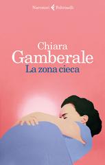 Chiara Gamberale – La zona cieca (2017)