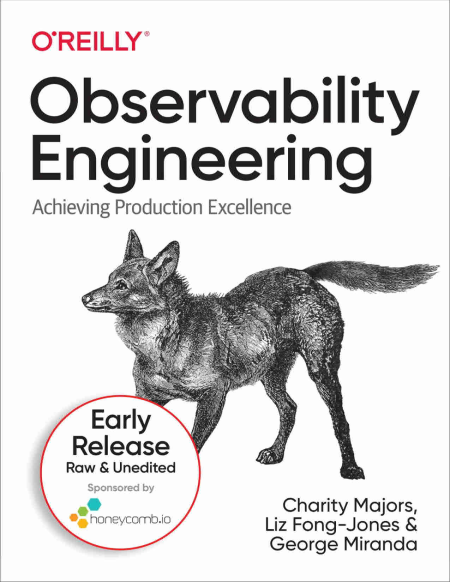 Observability Engineering (Third Early Release)