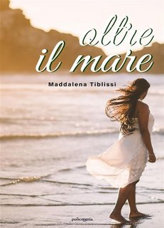 Maddalena Tiblissi - Oltre il mare (2023)