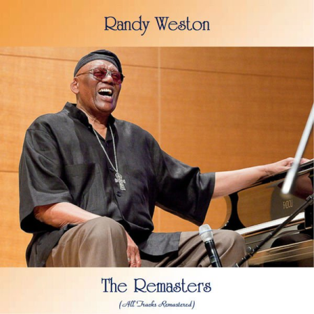 Randy Weston - The Remasters (Remastered 2021) (2021)