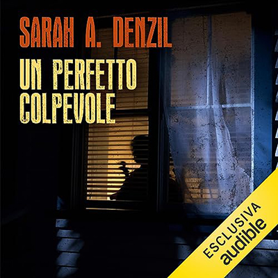 Sarah A. Denzil - Un perfetto colpevole (2023) (mp3 - 128 kbps)