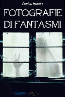 Enrico Imoda - Fotografie di fantasmi (2024)