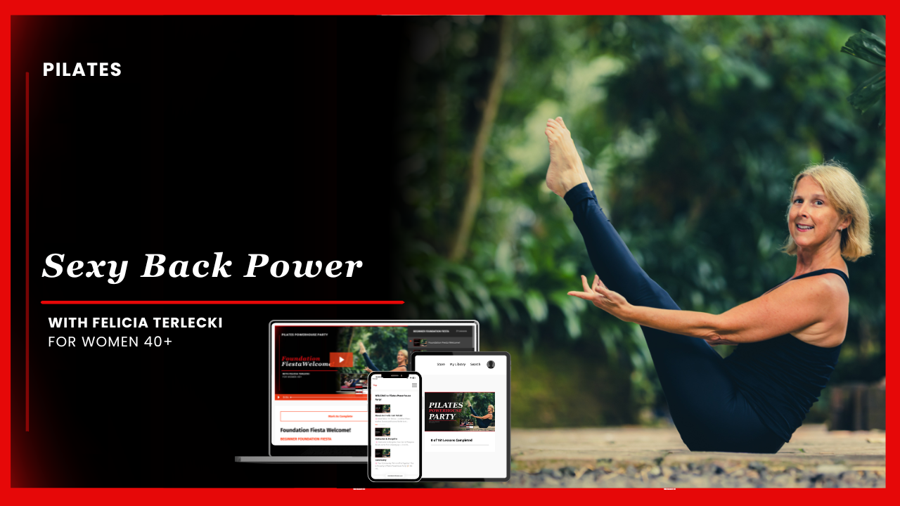 Get Your Sexy Back — Power Pilates with Felicia Terlecki
