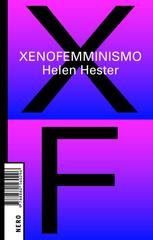 Helen Hester - Xenofemminismo (2018)
