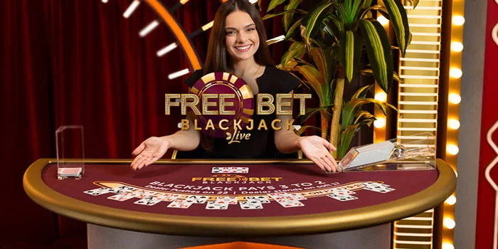 Langkah Bijak Atur Taruhan di Free Bet Blackjack Tanpa Kehabisan Modal
