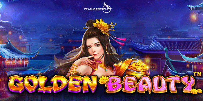 Rahasia Menang Slot Golden Beauty dengan Pola Terbaik