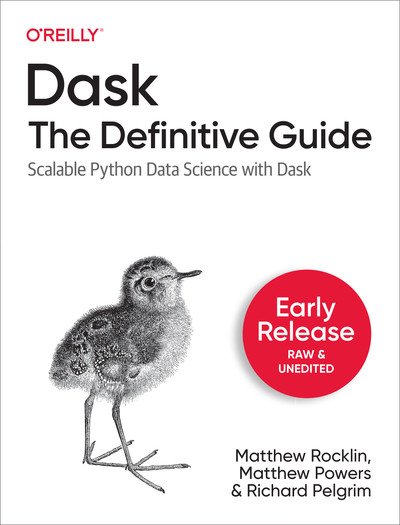 Dask: The Definitive Guide (Early Release)