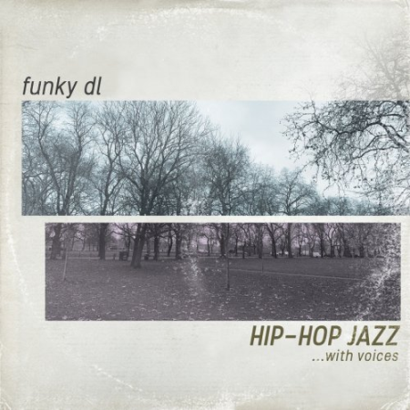 Funky DL - Hip-hop Jazz ...with Voices (2020) FLAC