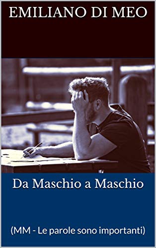 Emiliano Di Meo – Da Maschio a Maschio (2020)