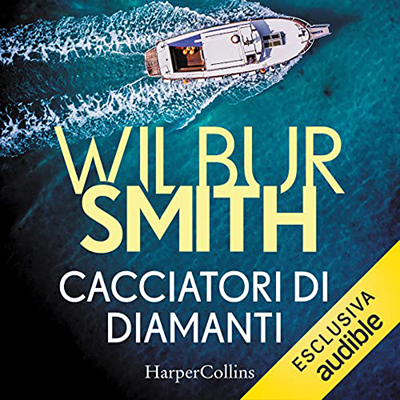 Wilbur Smith - Cacciatori di diamanti (2022) (mp3 - 128 kbps)