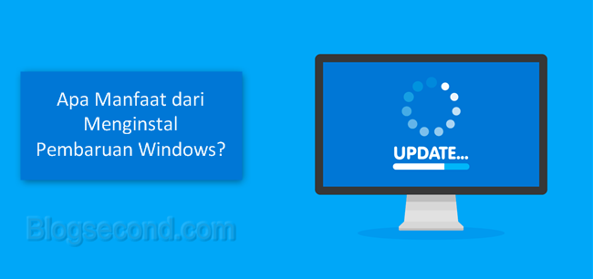 Apa Manfaat dari Menginstal Pembaruan Windows?