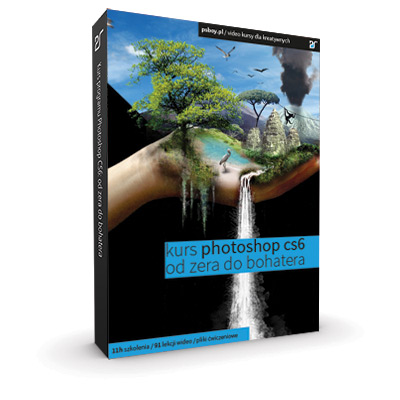 Kurs Photoshop CS6 - Od zera do bohatera