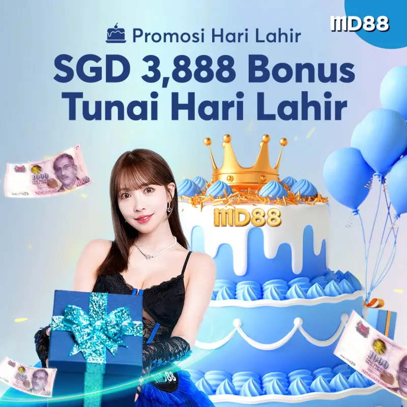 SGD 3,888 Bonus Tunai Hari Lahir ##MD88 sambut hari jadi anda bersama anda, hadiah tunai sehingga SGD 3,888.