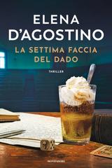 Elena D’Agostino – La settima faccia del dado (2026)