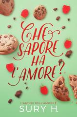 Sury H. – I sapori dell’amore Vol. 1. Che sapore ha l’amore? (2022)