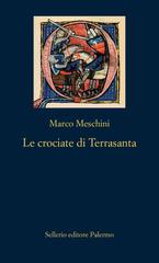 Marco Meschini – Le crociate di Terrasanta (2026)