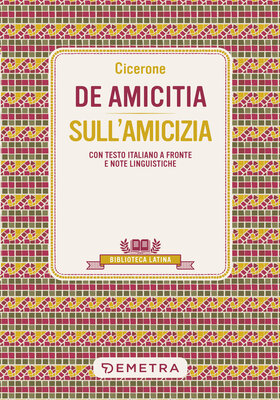 Marco Tullio Cicerone - De amicitia - Sull'amicizia (2025)