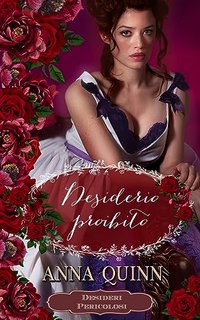 Anna Quinn - Desideri pericolosi vol.1. Desiderio proibito (2023)