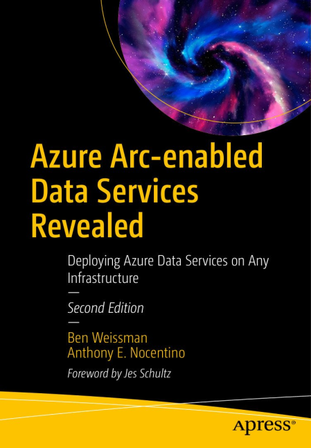 Azure Arc enabled Data Services Revealed: Deploying Azure Data Services on Any Infrastructure