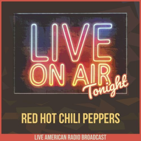 8c707ae2 e45b 49e1 a26f a971988c99ee - Red Hot Chili Peppers - Live On Air Tonight (2022)