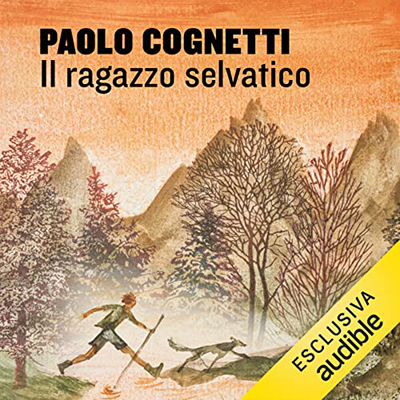 Paolo Cognetti - Il ragazzo selvatico꞉ Quaderno di montagna (2022) (mp3 - 128 kbps)