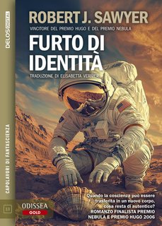 Robert J. Sawyer - Furto d'identità. Odissea Gold Vol. 13 (2024)