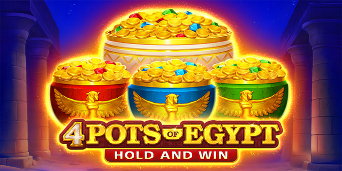 Tips Bermain Slot 4 Pots of Egypt Agar Tidak Over Spin