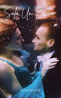 Anna Brown - Solo un Bacio (2022)