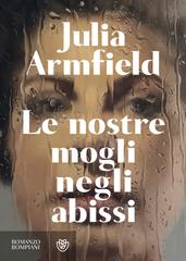 Julia Armfield – Le nostre mogli negli abissi (2024)