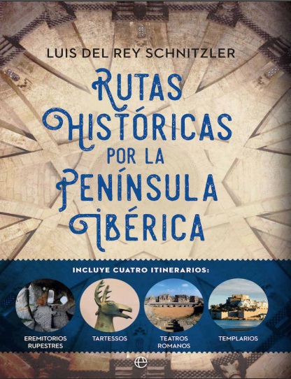 Rutas históricas por la Península Ibérica - Luis del Rey (PDF + Epub) [VS]