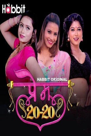 Prem 20-20 (2024) Hindi Season 01 Part 01 | WEB-DL | 1080p | 720p | 480p | HabbitMovies WEB Series | Download |Watch Online