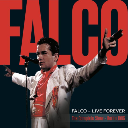 Falco - Live Forever (The Complete Show - Berlin 1986) (2023 Remaster) (2023) (Hi-Res) FLAC/MP3