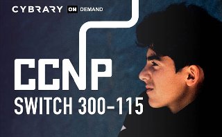 Cybrary - CCNP Switch - 300-115 Cybrary - CCNP Switch - 300-115