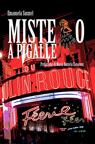 Emanuela Susmel – Mistero a Pigalle (2021) Emanuela Susmel – Mistero a Pigalle (2021)